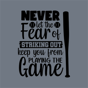 InkMerge’s “Never Let the Fear of Striking Out” DTF Transfer – Ready to Press features a baseball bat, two baseballs, and motivational quotes in stylish fonts on a gray background—ideal for your next pressing project.